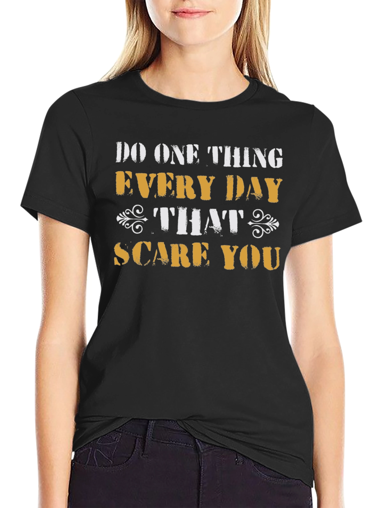 Do One Thing That Scares You T-Shirt