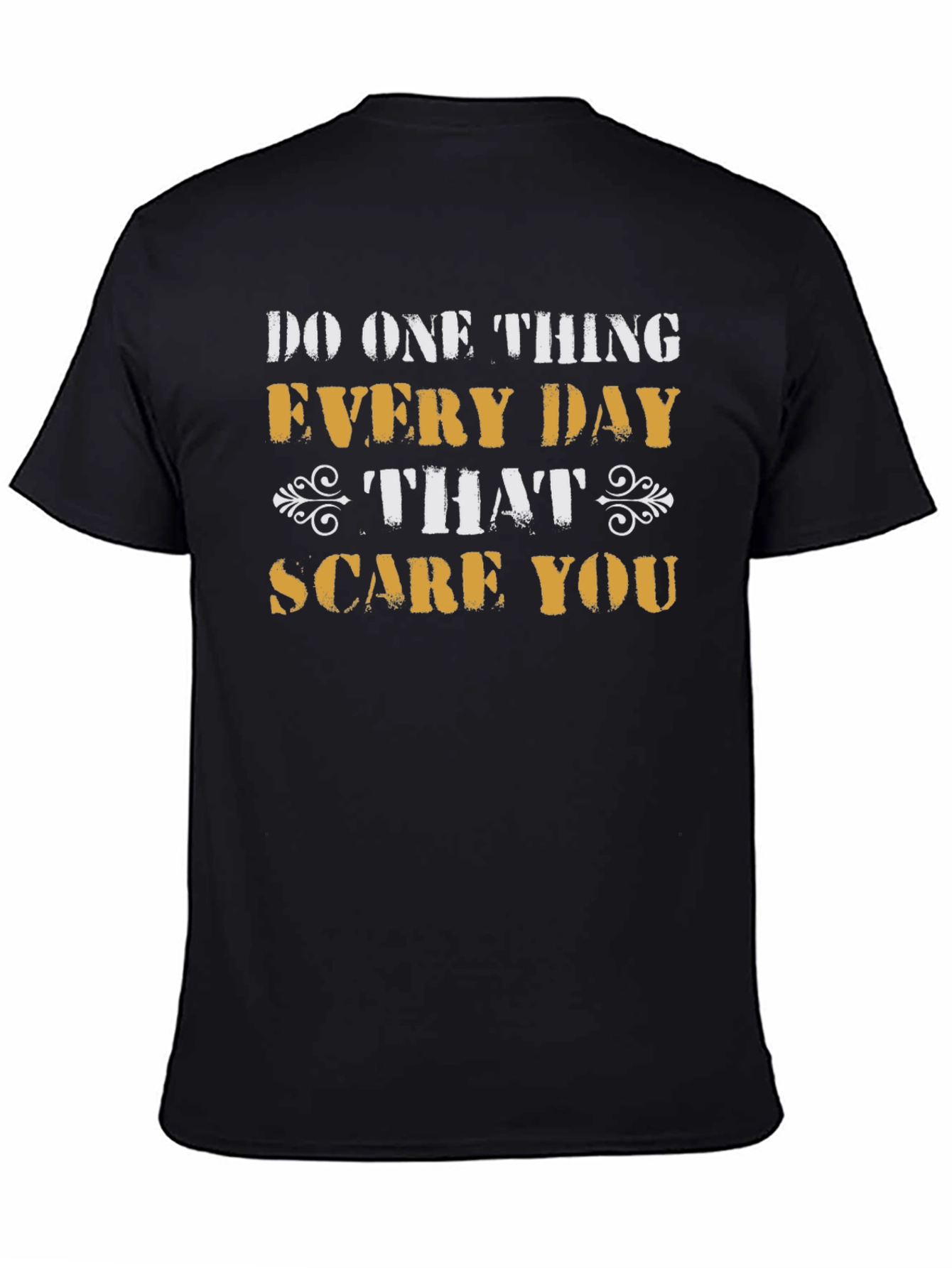 Do One Thing That Scares You T-Shirt