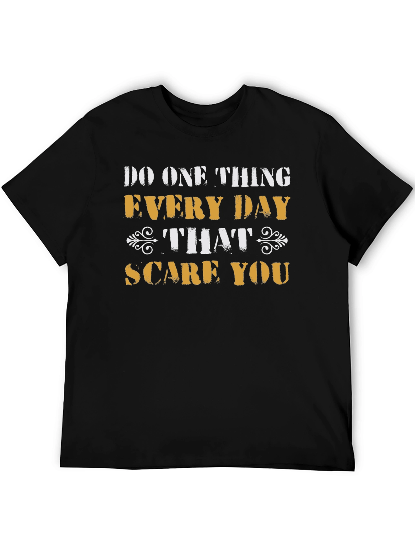 Do One Thing That Scares You T-Shirt