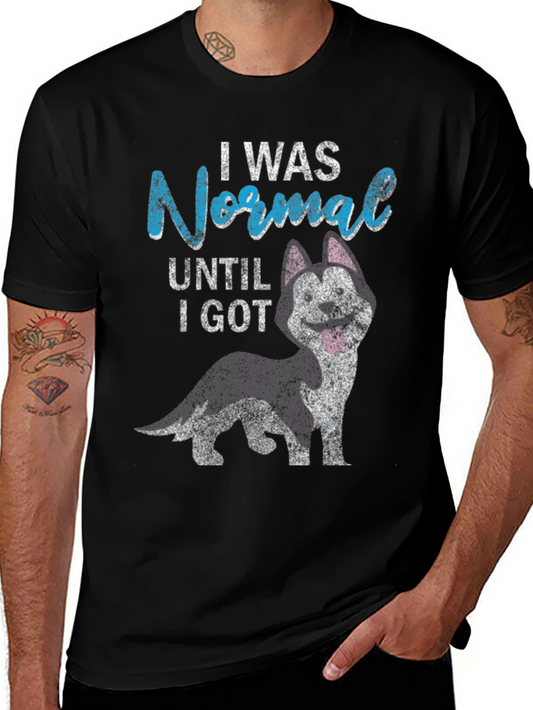 Funny Dog Lover T-Shirt - I Was Normal Until I Got A Husky