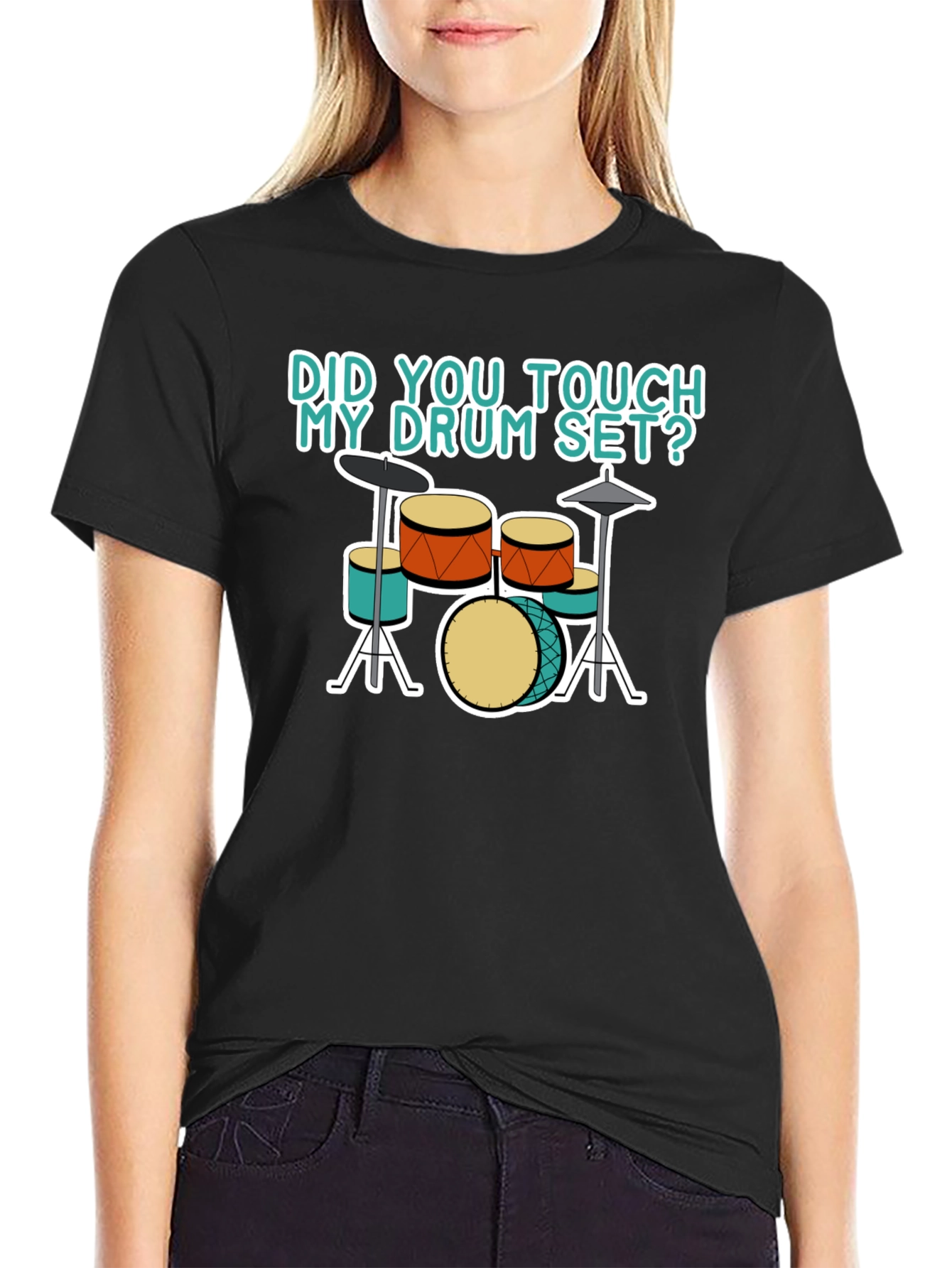 Did You Touch My Drum Set T-Shirt