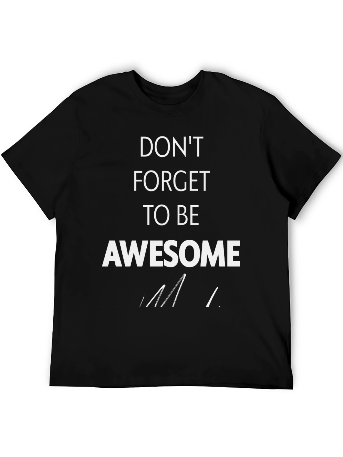 Dont Forget To Be Awesome Graphic Tee