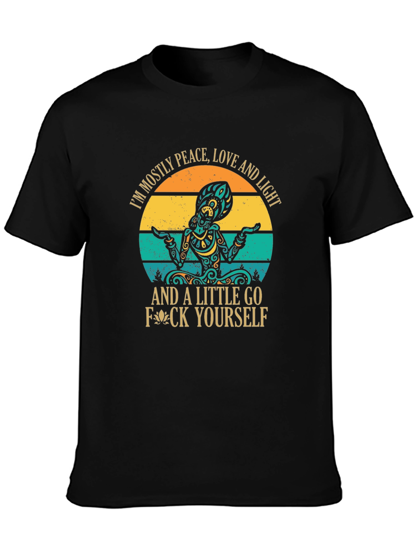 Peace Love Light T-Shirt - Funny Sarcastic Meditation Tee