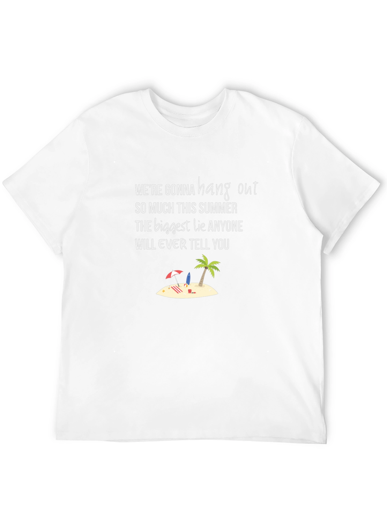 Funny Summer Lie T-Shirt - Hang Out Tee