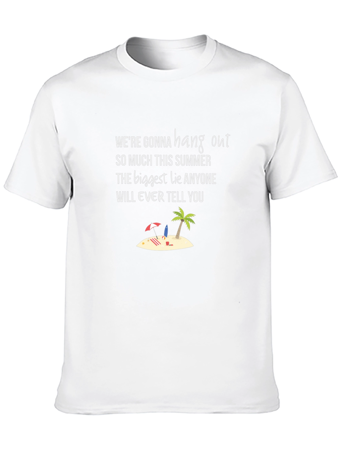 Funny Summer Lie T-Shirt - Hang Out Tee