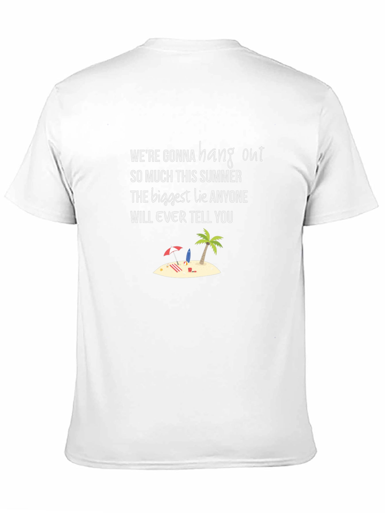 Funny Summer Lie T-Shirt - Hang Out Tee