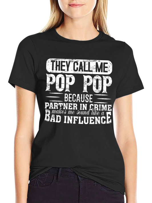 Funny Pop Pop T-Shirt - Bad Influence Partner in Crime