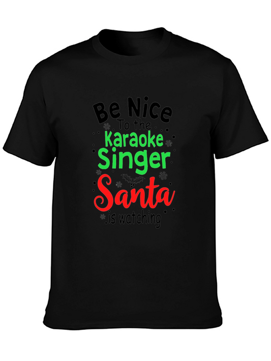 Be Nice to Karaoke Singer Santa Watching Tee