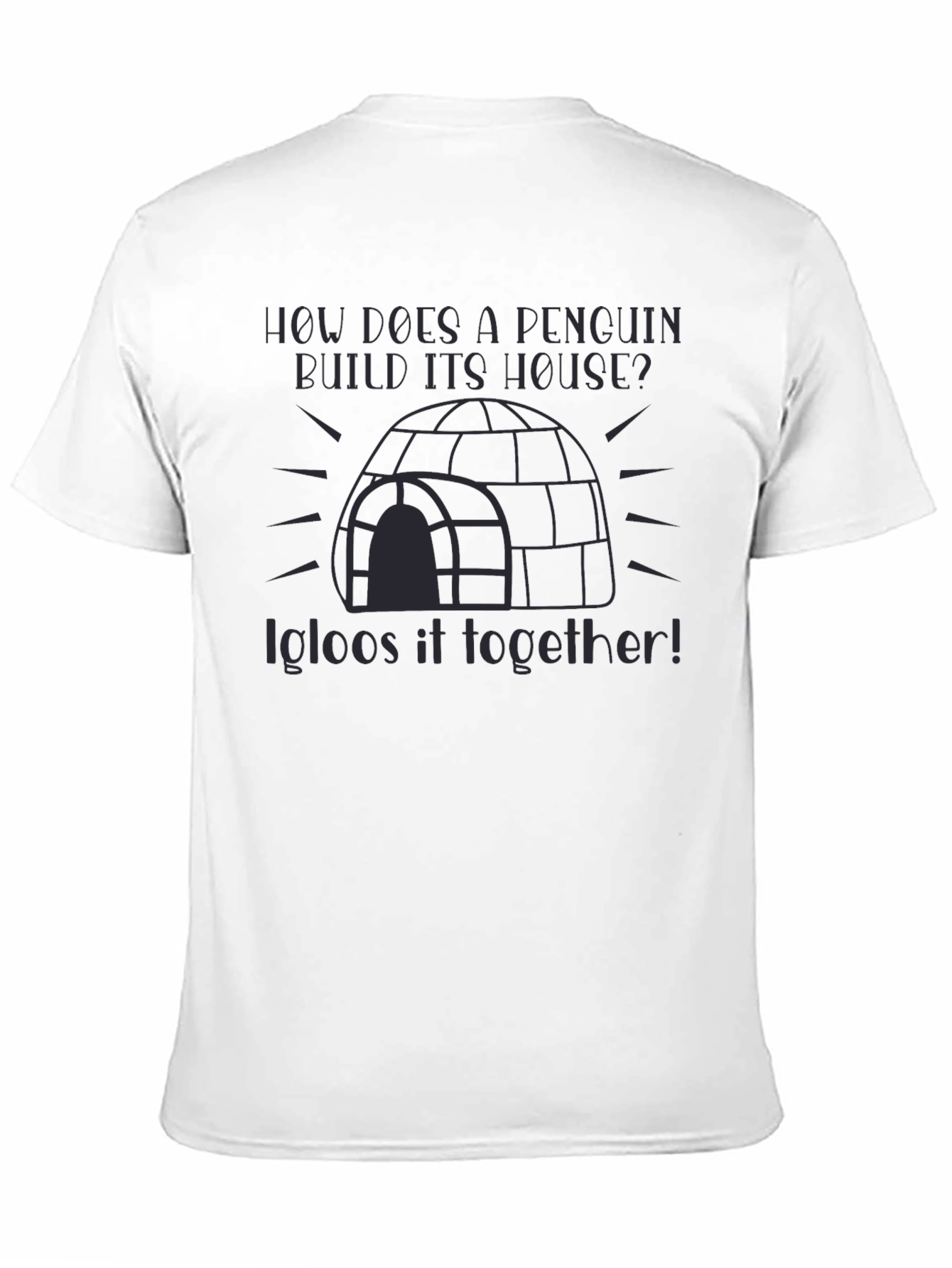 Penguin Igloo Pun T-Shirt - Funny Graphic Tee