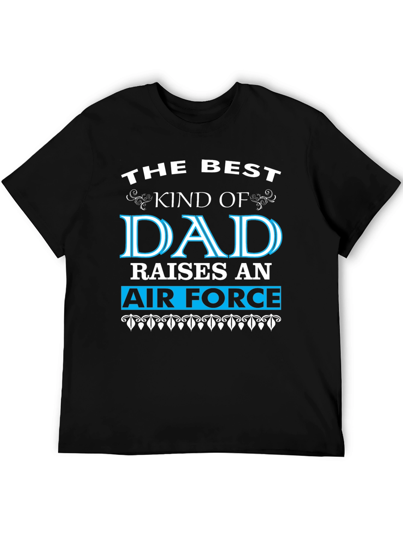 Best Dad Raises An Air Force T-Shirt