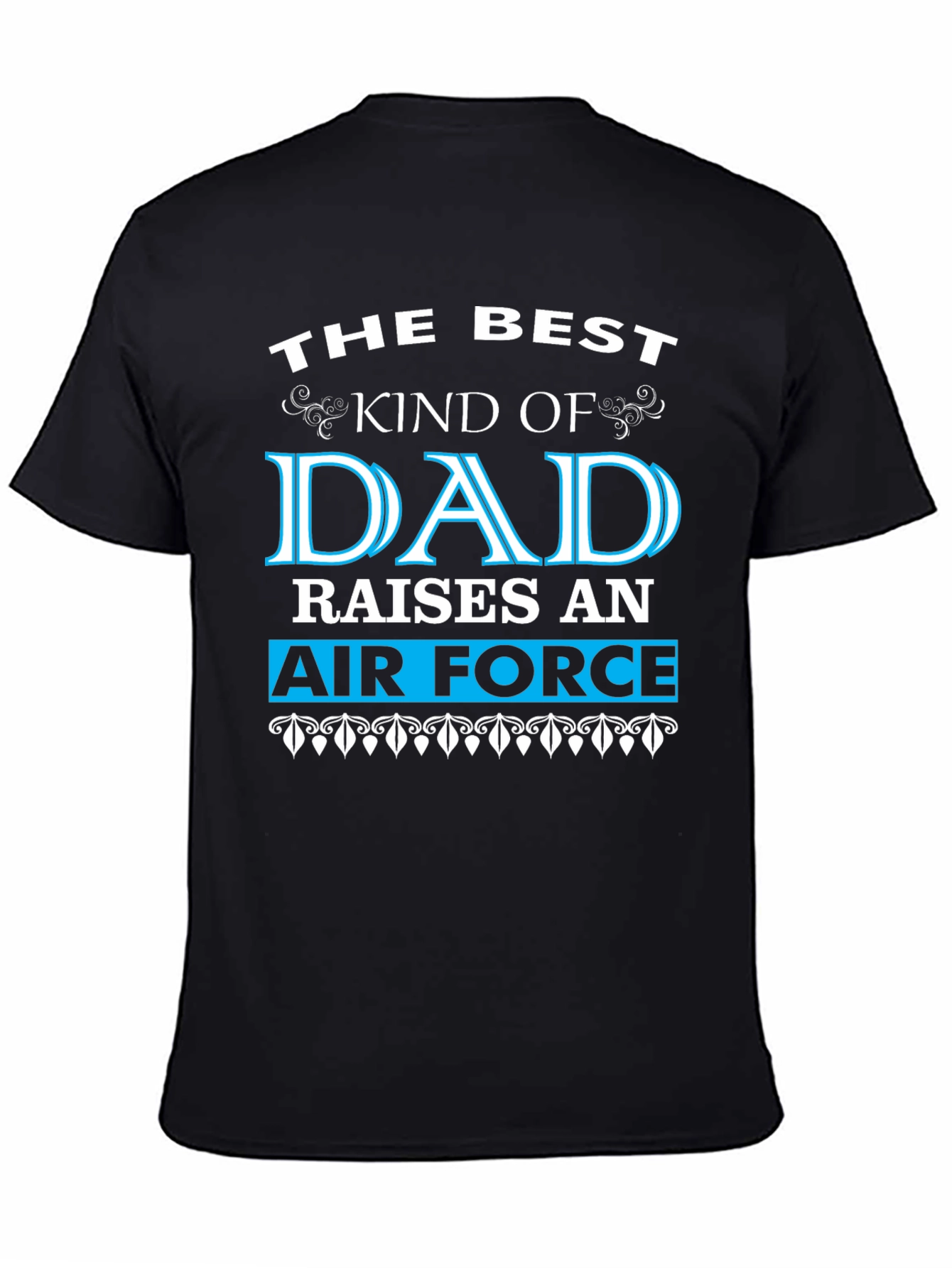 Best Dad Raises An Air Force T-Shirt