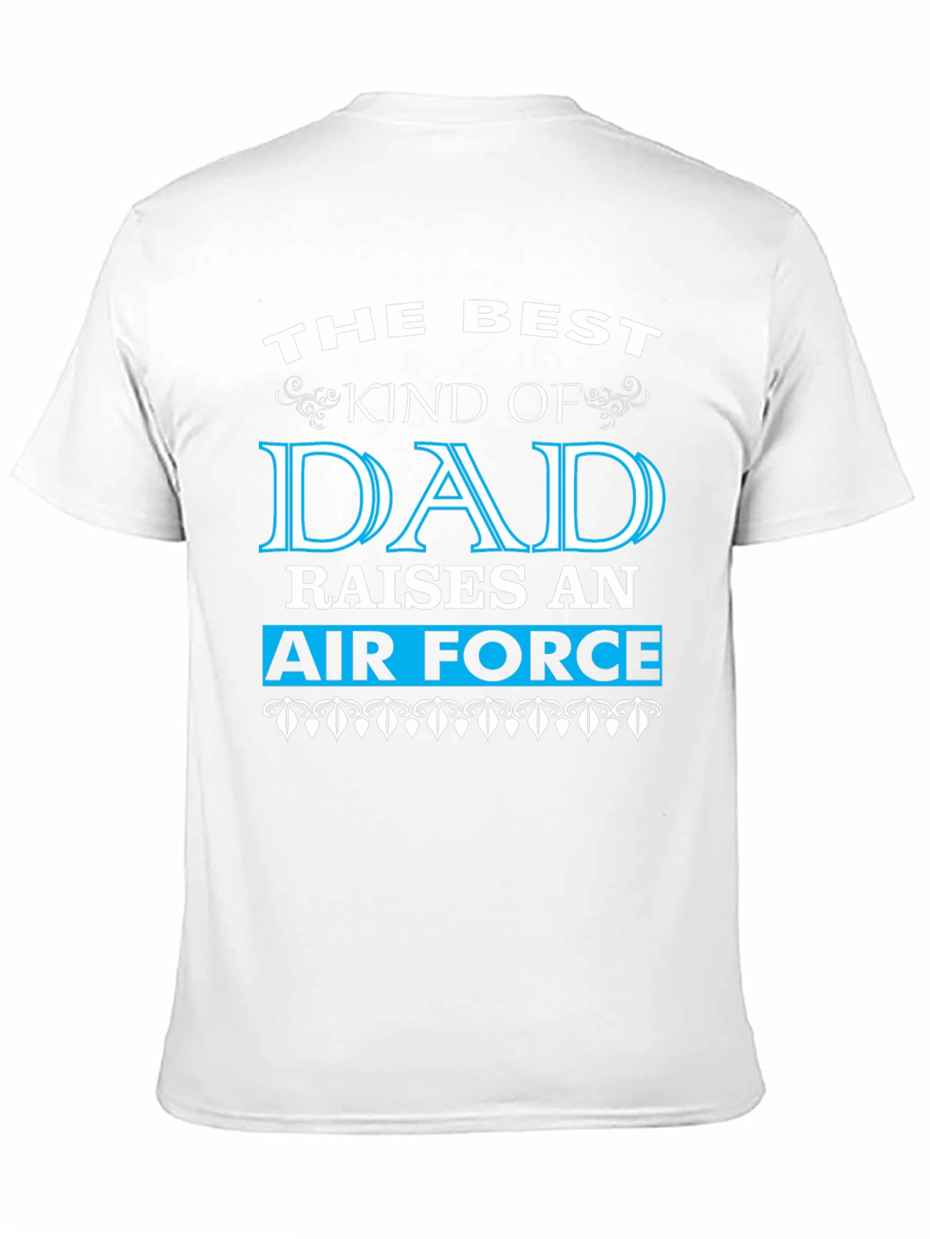 Best Dad Raises An Air Force T-Shirt