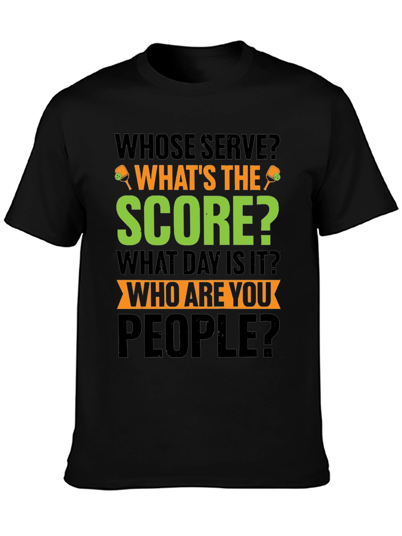 Whose Serve Pickleball T-Shirt
