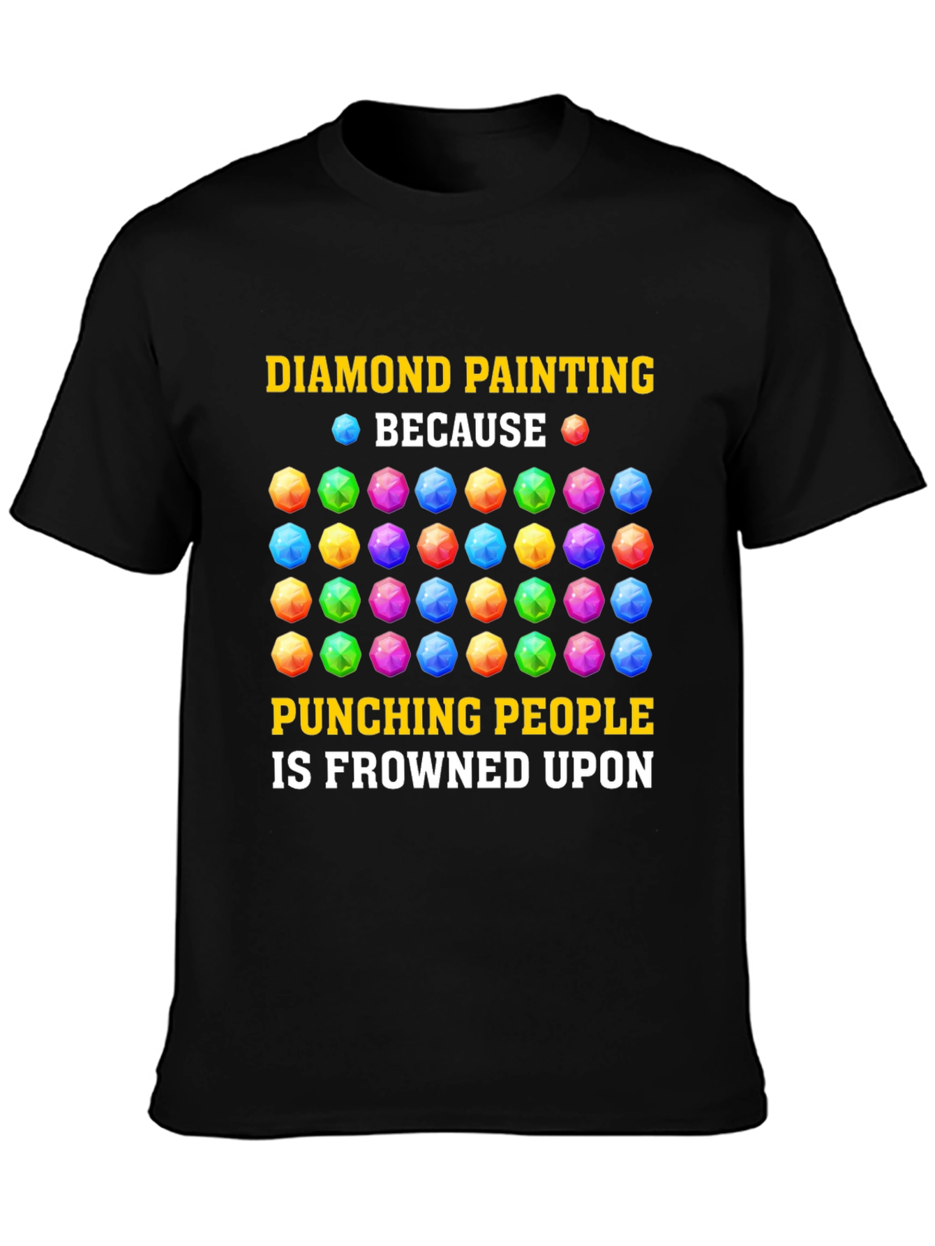Diamond Painting T-Shirt: Because Punching People Is Frowned Upon