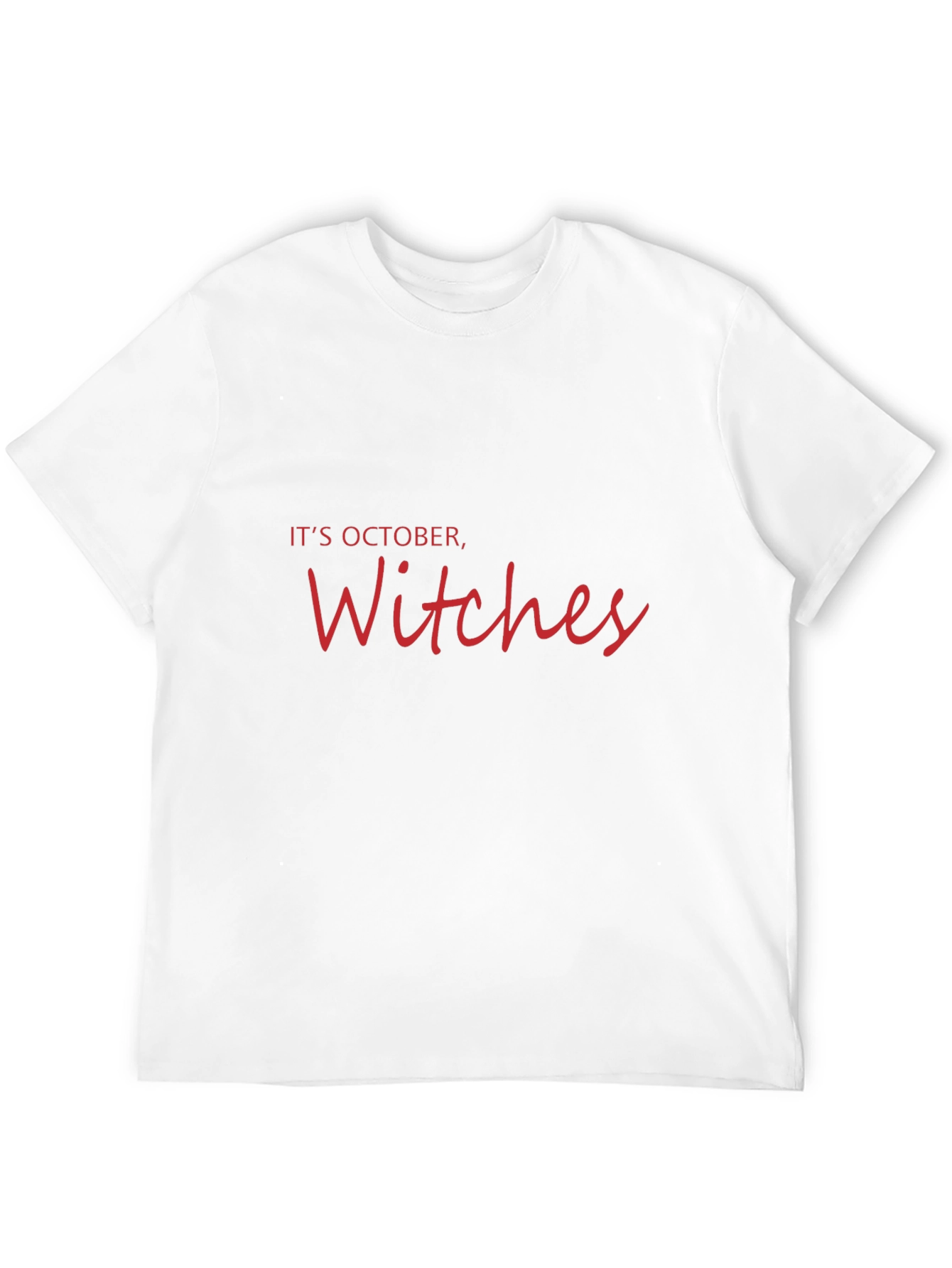 Its October Witches - Halloween T-Shirt