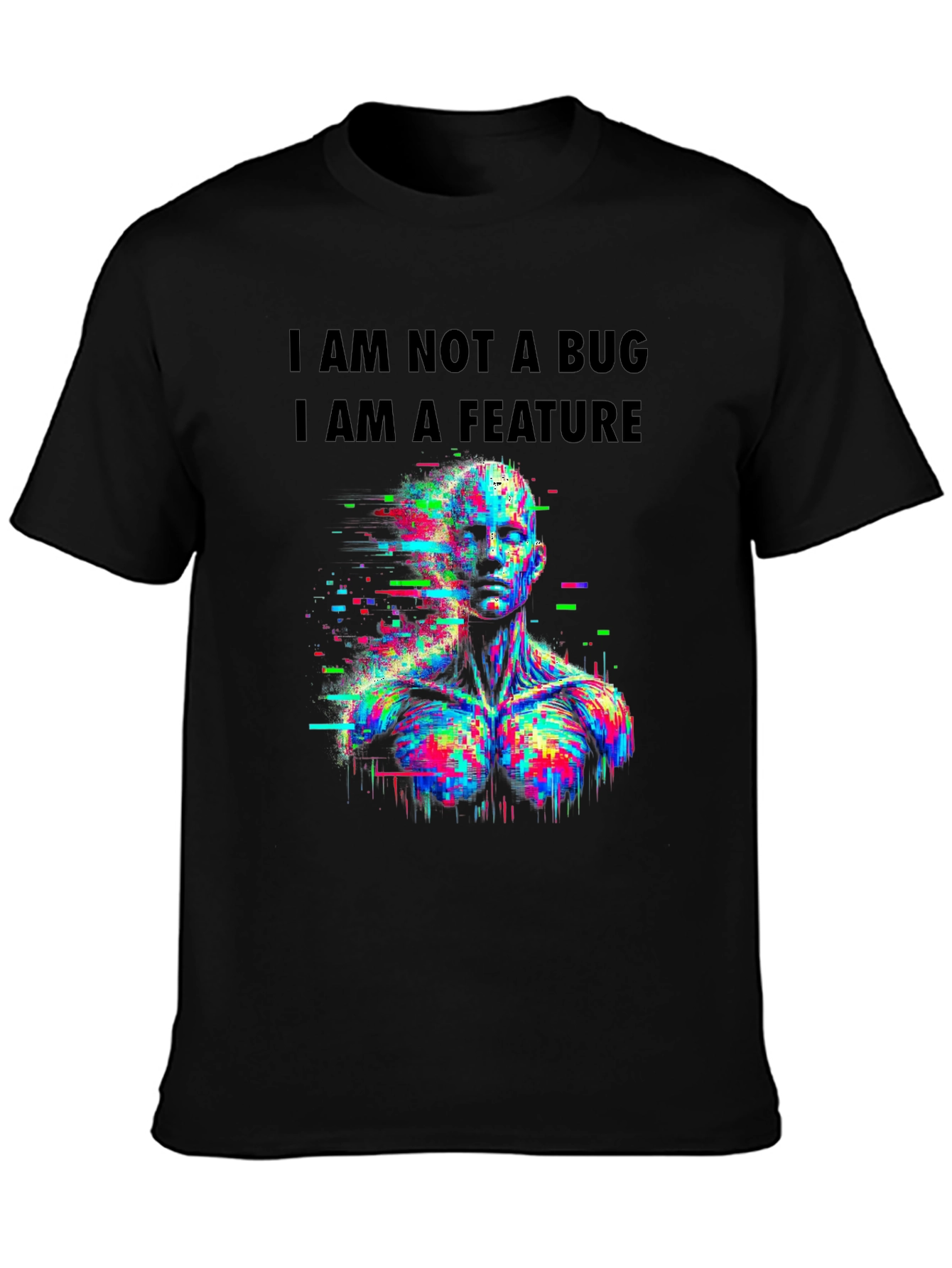 I Am Not A Bug T-Shirt