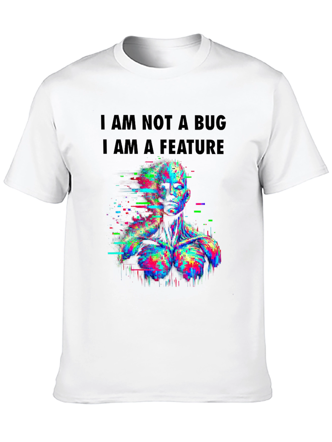 I Am Not A Bug T-Shirt