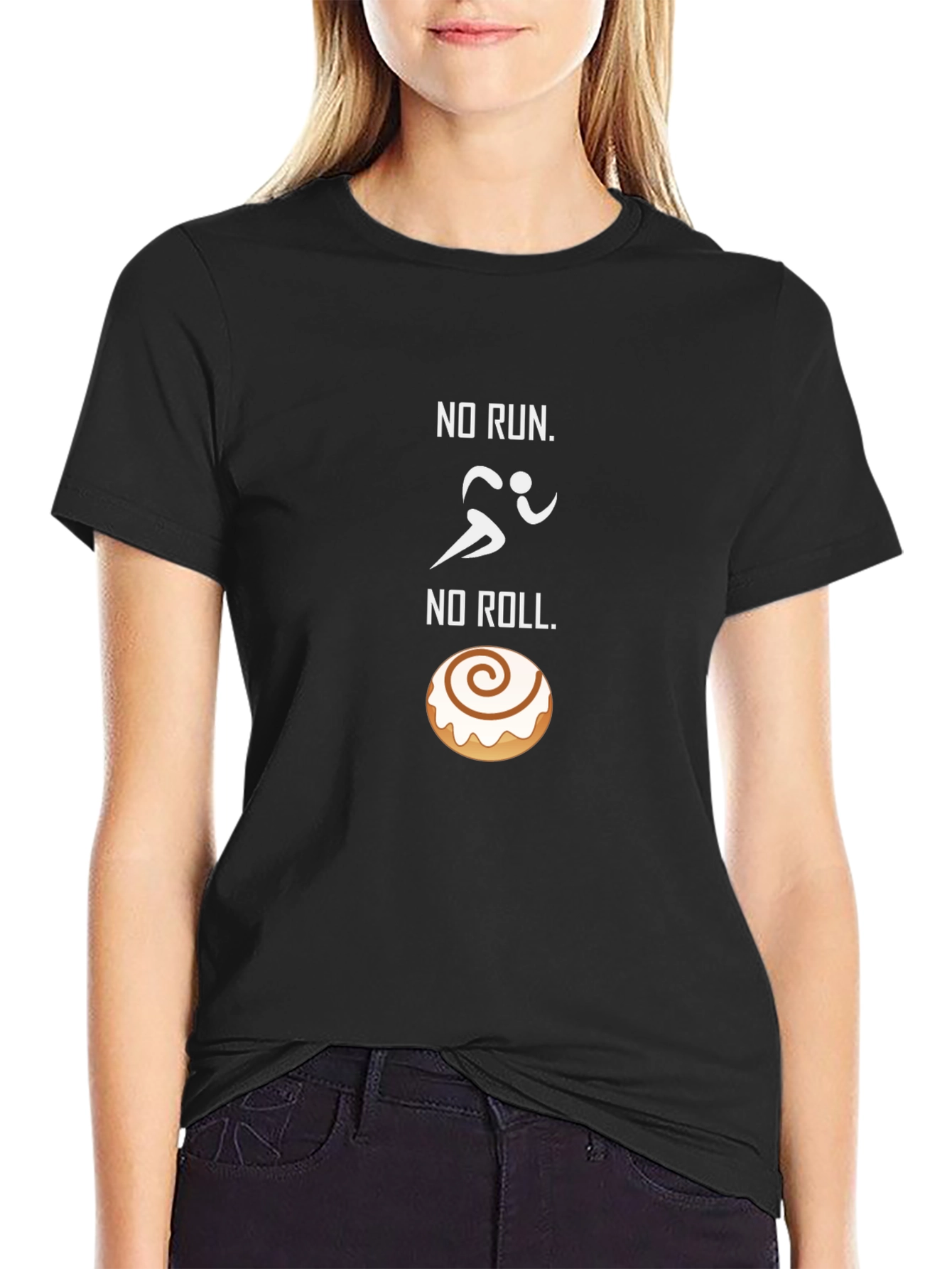 No Run No Roll T-Shirt - Funny Foodie Tee