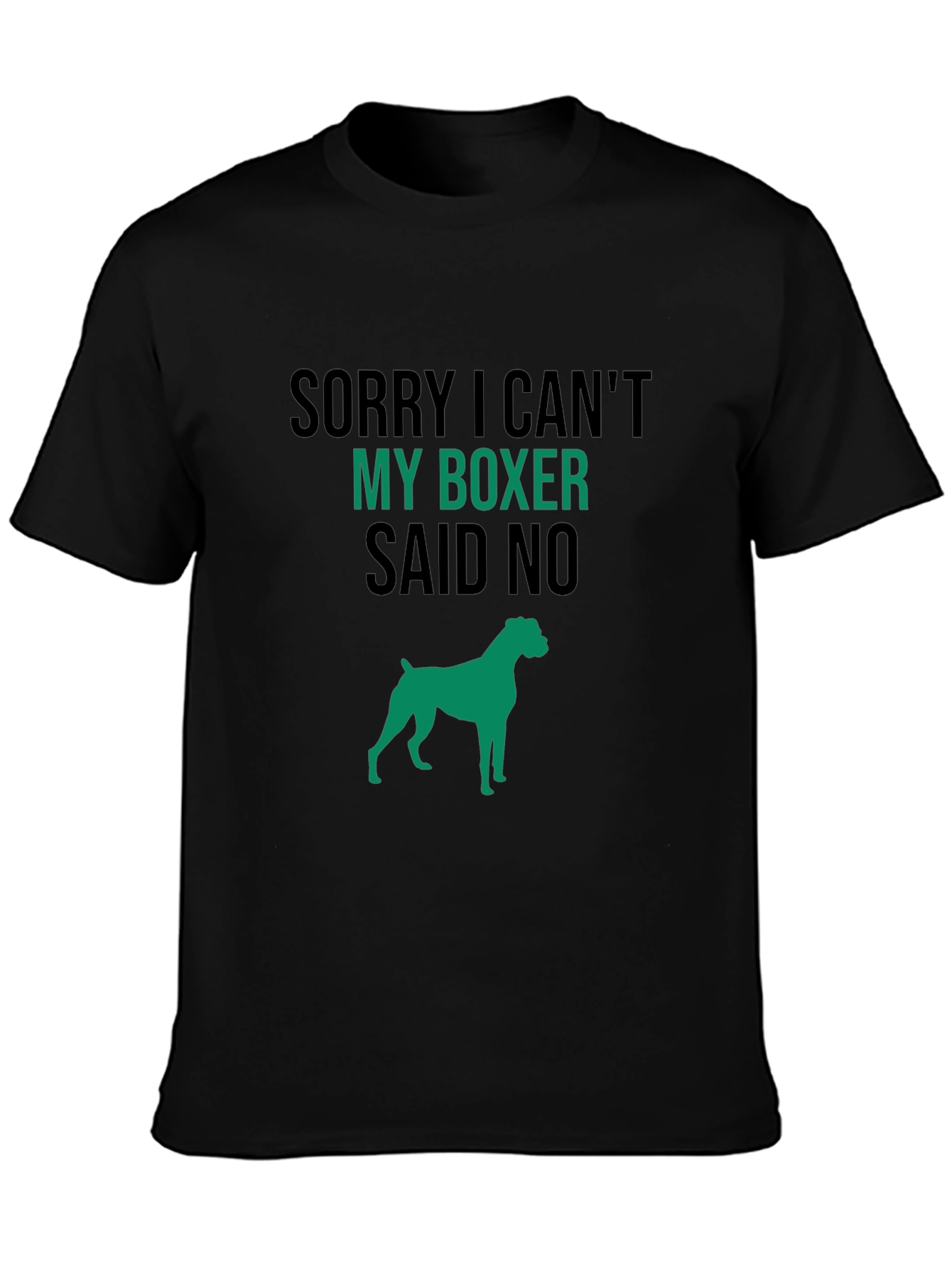Dog Lover T-Shirt: Sorry My Boxer Said No