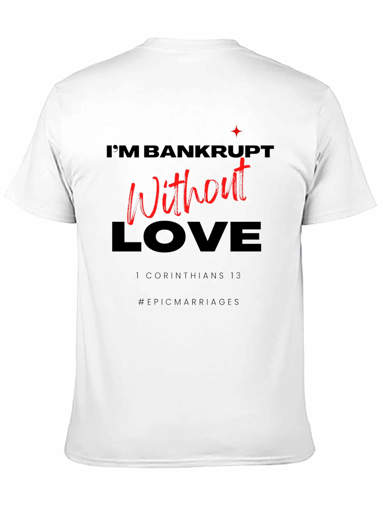 Bankrupt Without Love Graphic Tee