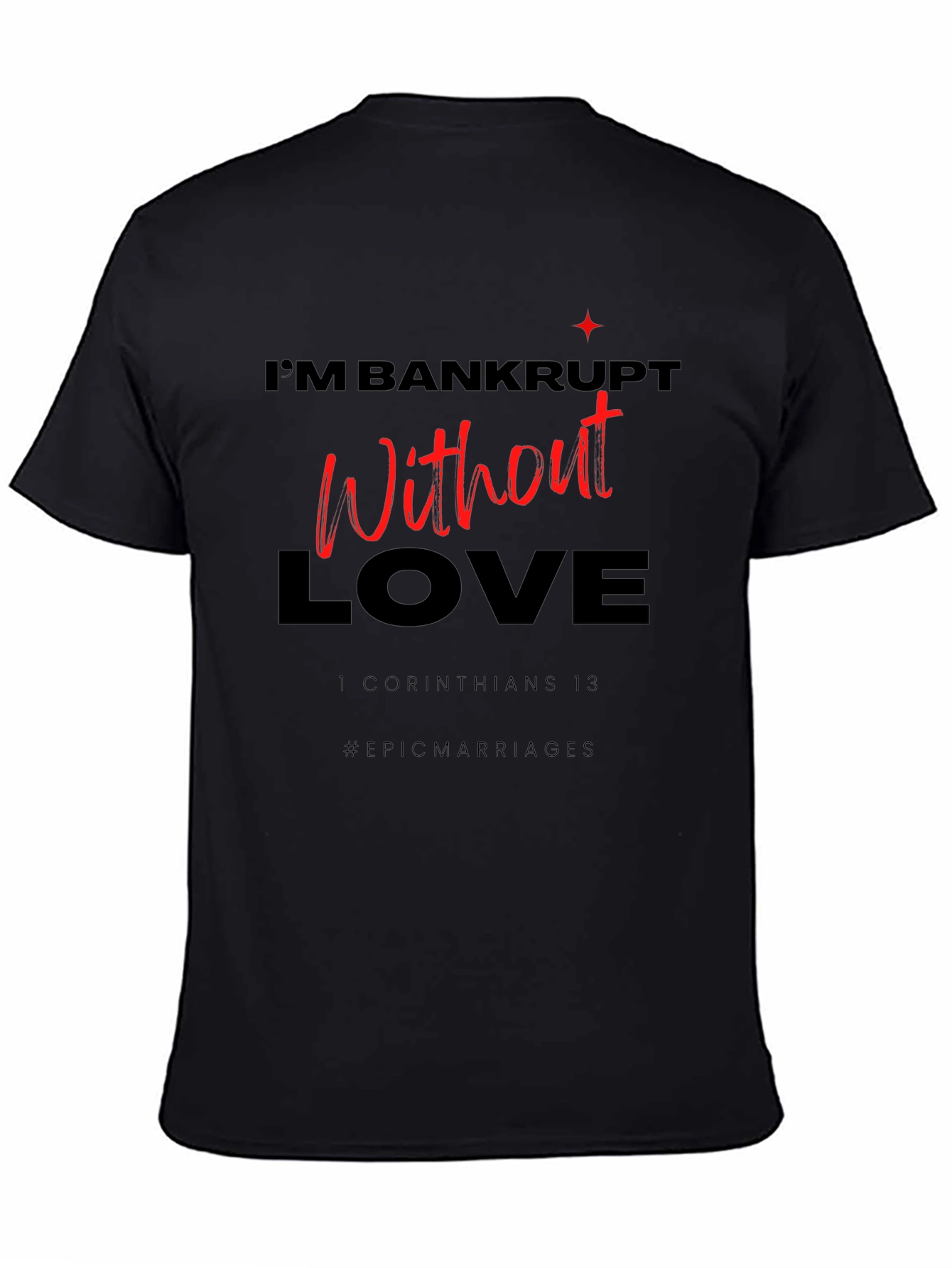 Bankrupt Without Love Graphic Tee
