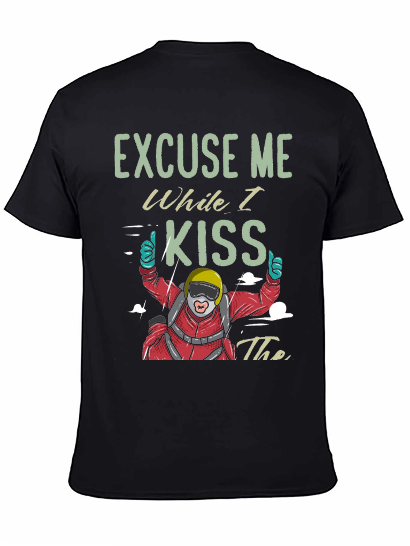 Skydiving T-Shirt - Excuse Me While I Kiss
