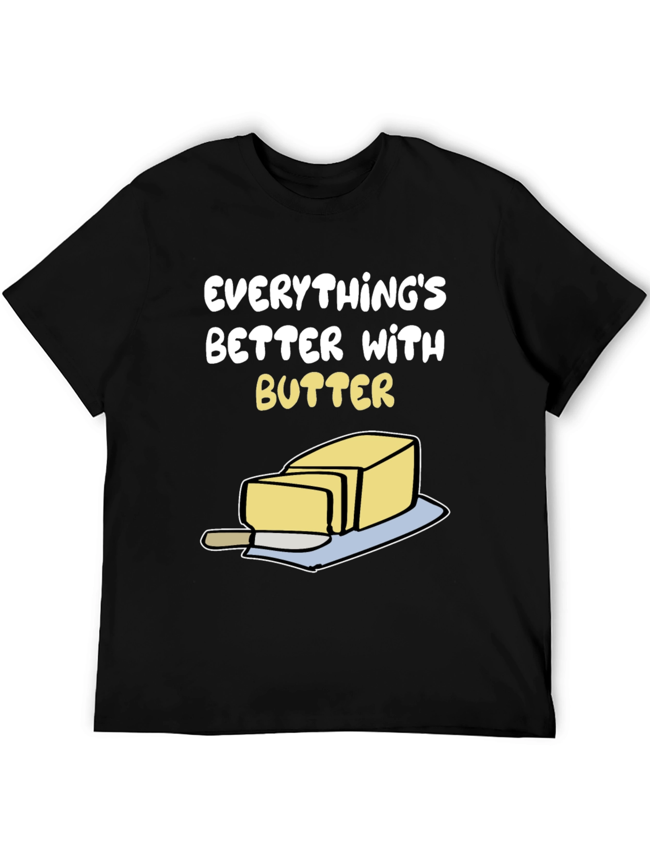 Everythings Better with Butter Graphic T-Shirt
