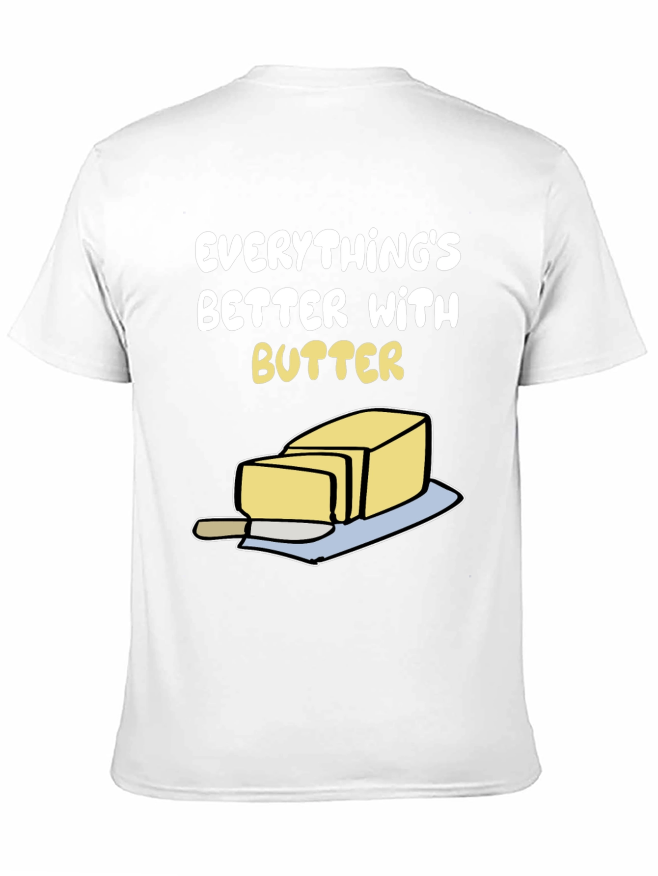 Everythings Better with Butter Graphic T-Shirt