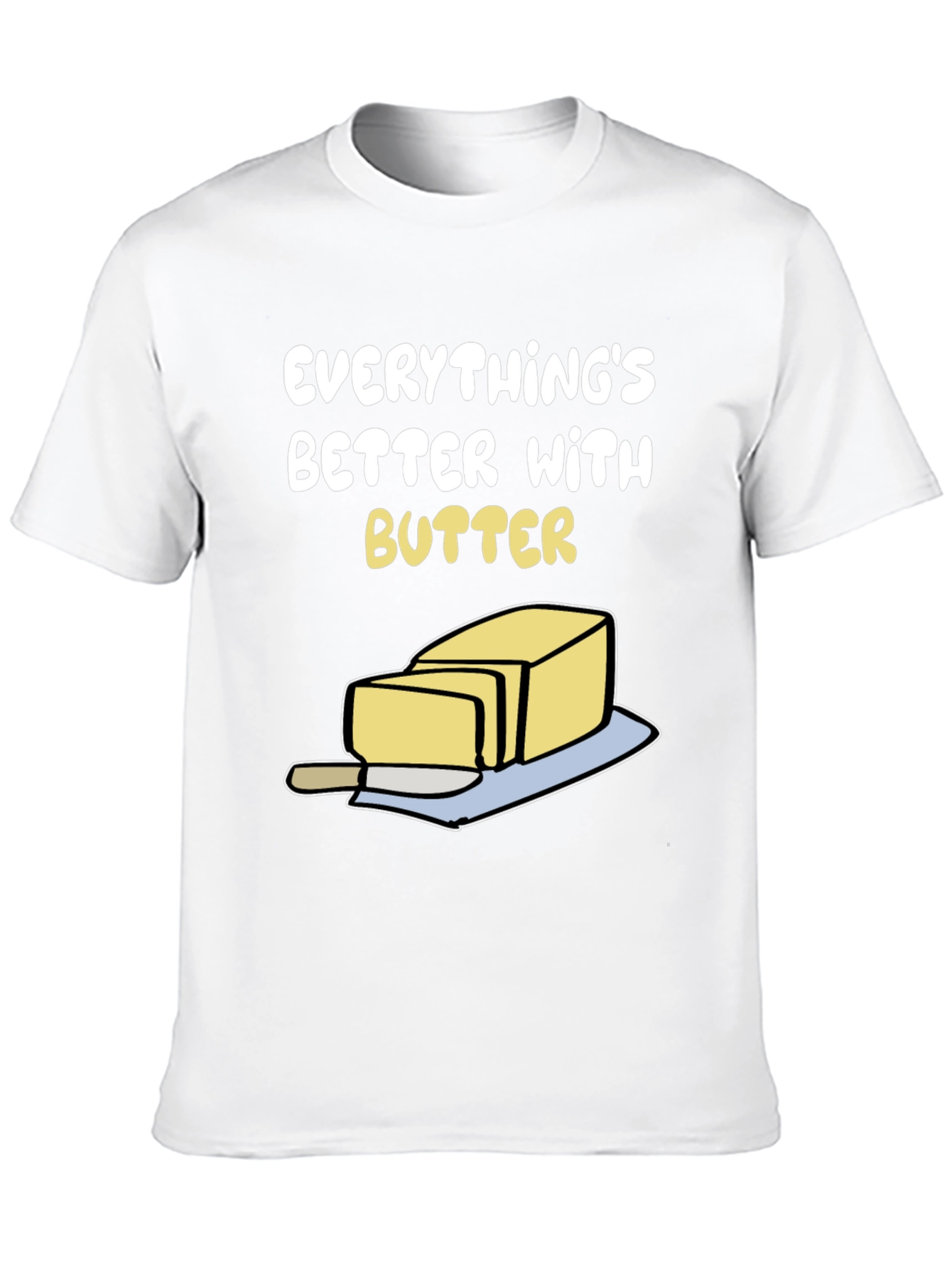 Everythings Better with Butter Graphic T-Shirt