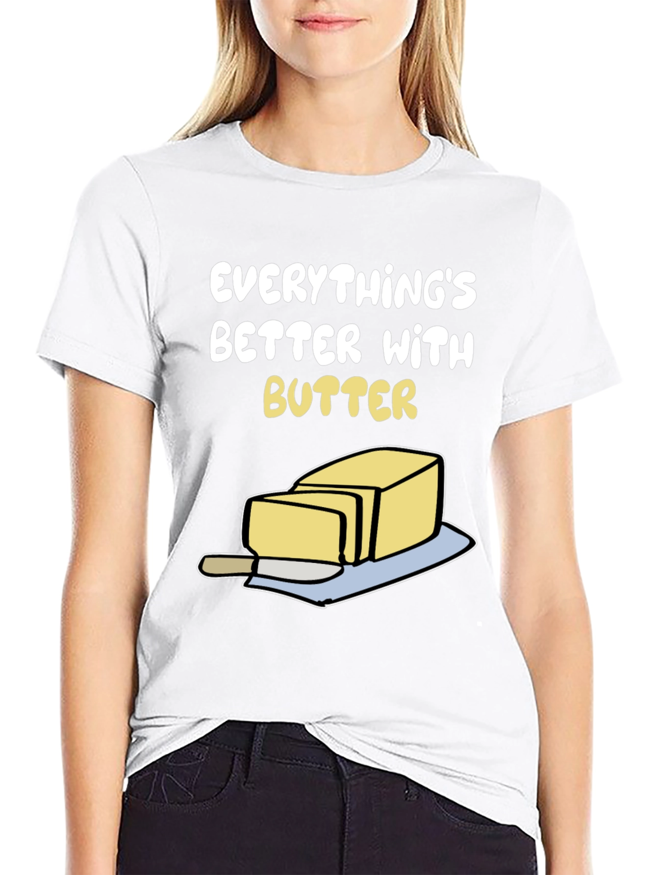 Everythings Better with Butter Graphic T-Shirt