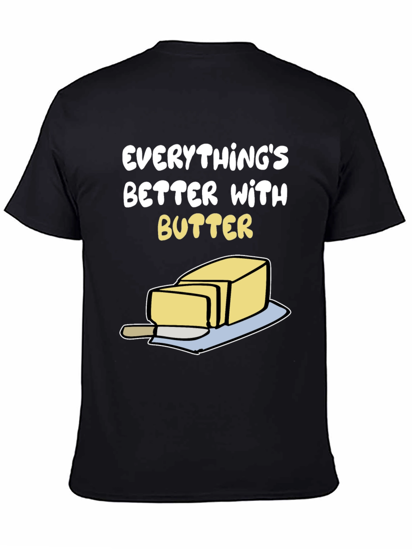 Everythings Better with Butter Graphic T-Shirt