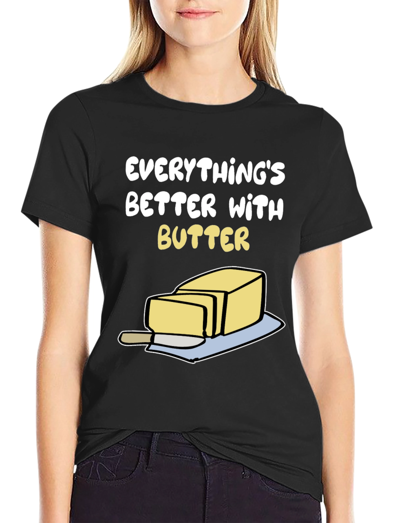 Everythings Better with Butter Graphic T-Shirt