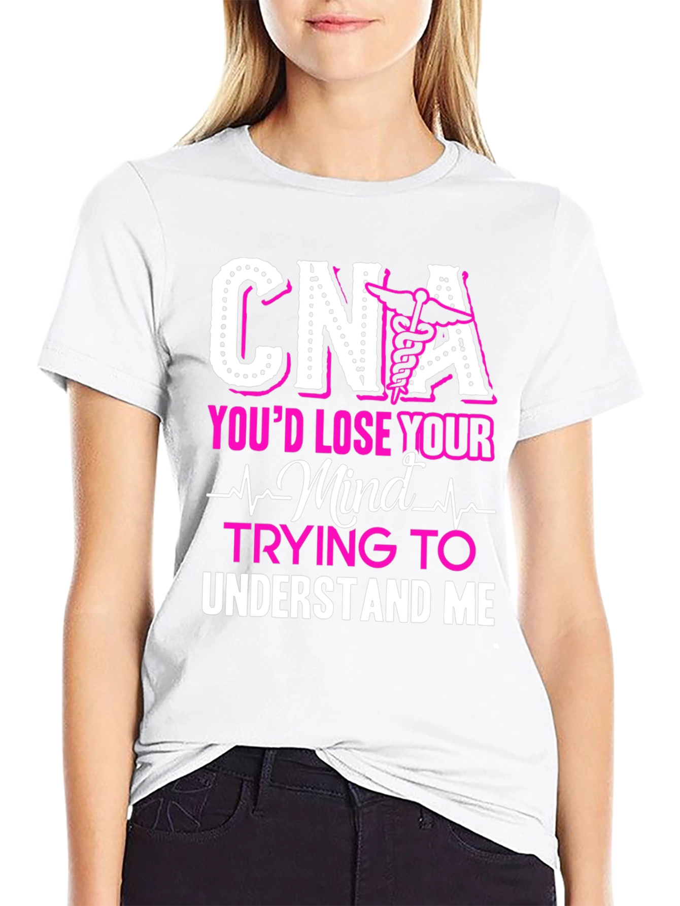 CNA Youd Lose Your Mind T-Shirt