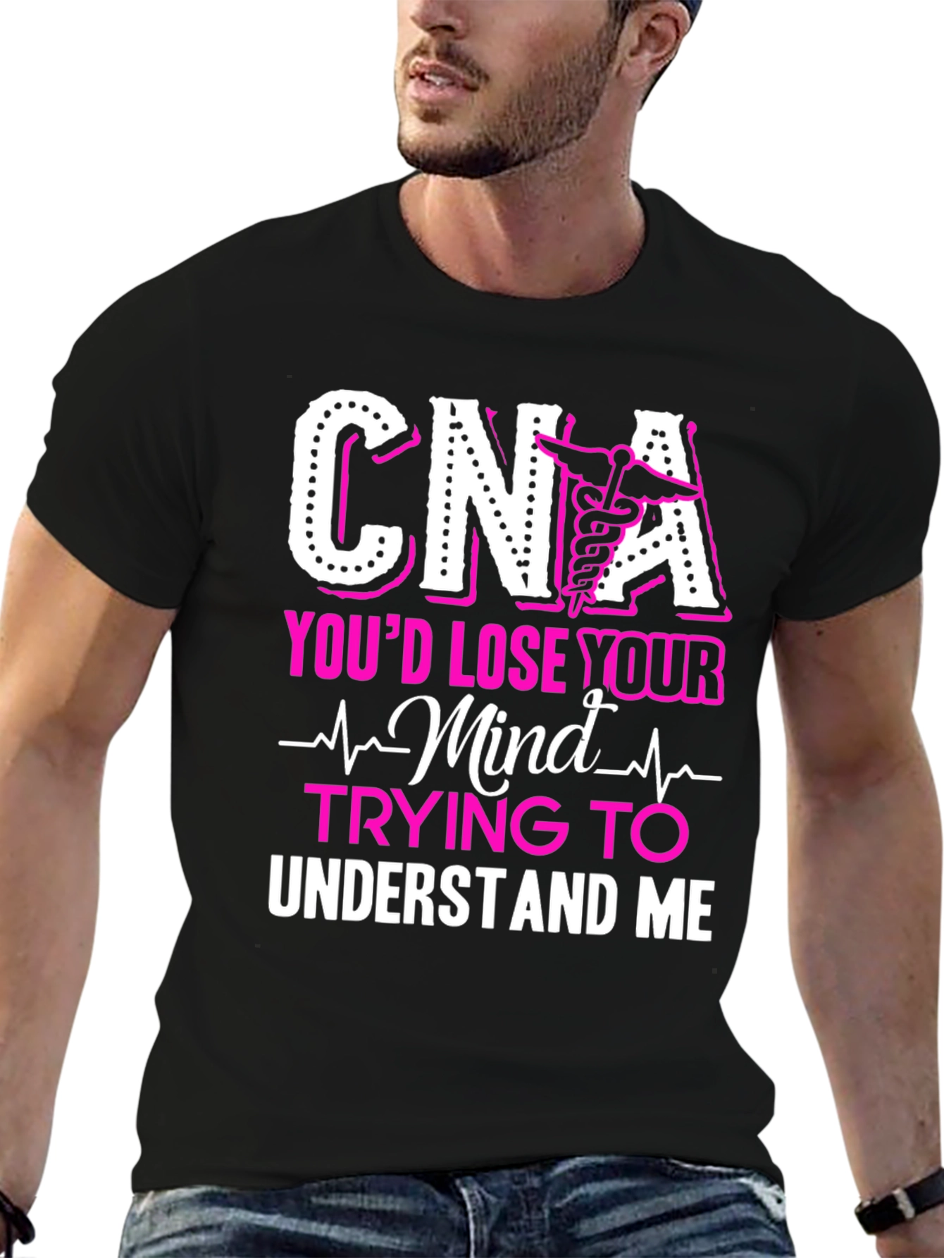 CNA Youd Lose Your Mind T-Shirt