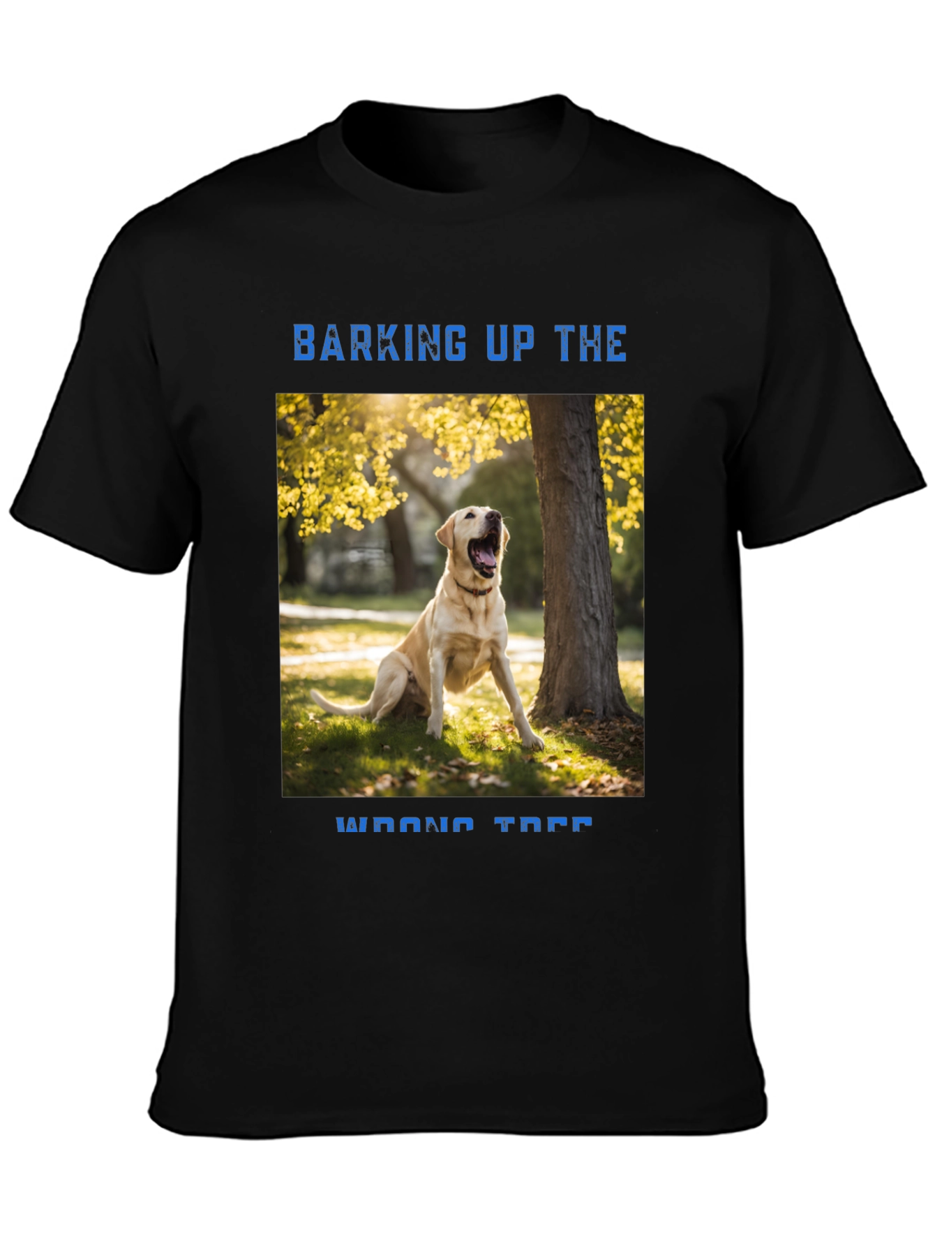 Barking Up the Wrong Tree Dog Graphic Tee