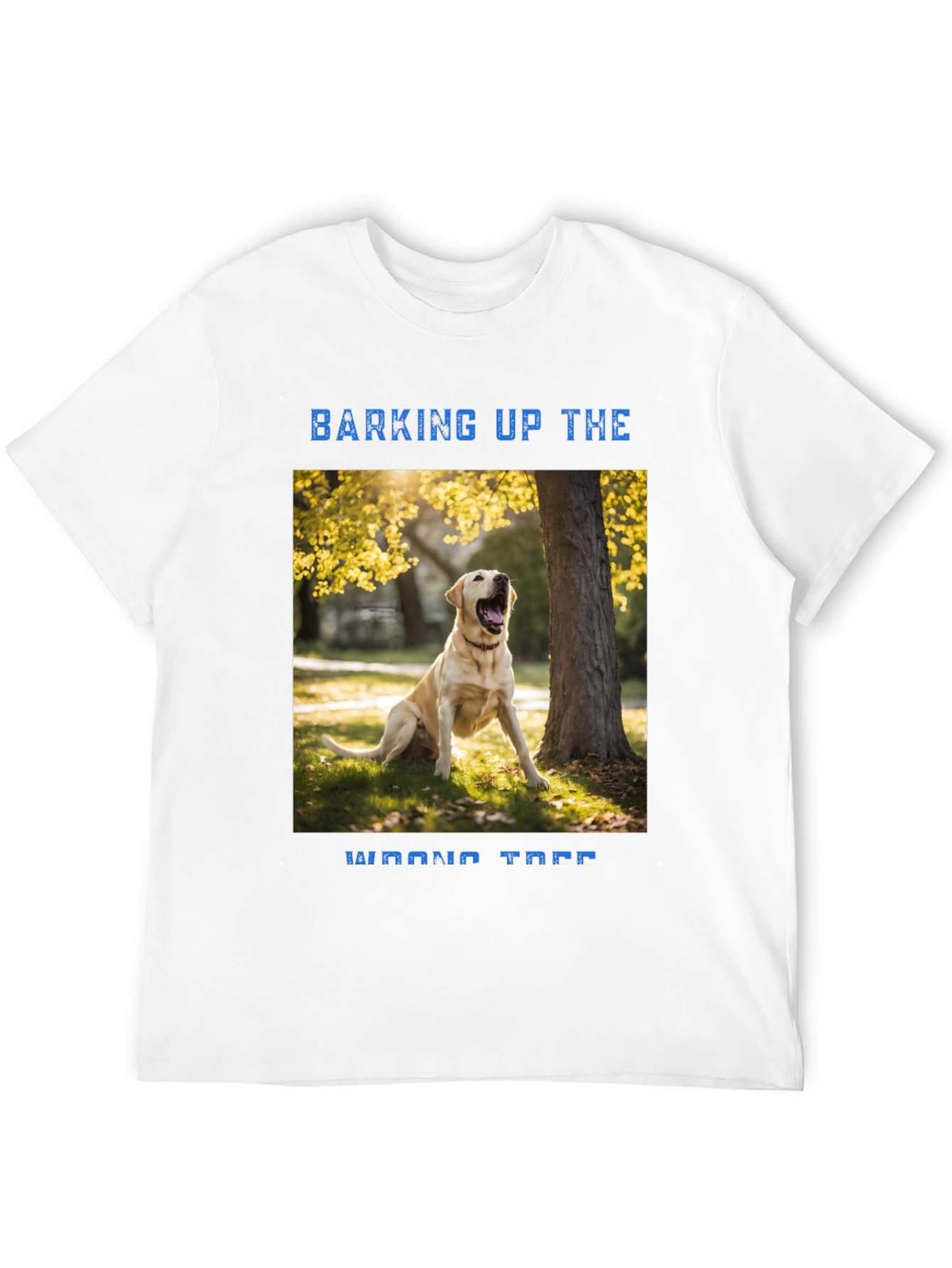 Barking Up the Wrong Tree Dog Graphic Tee
