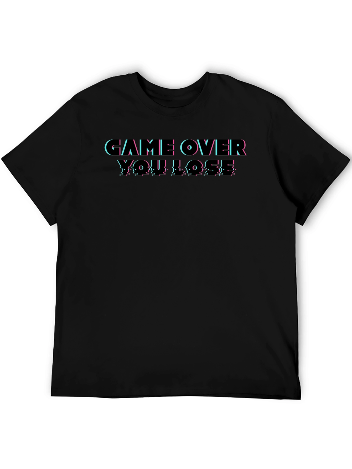Game Over You Lose! Graphic T-Shirt