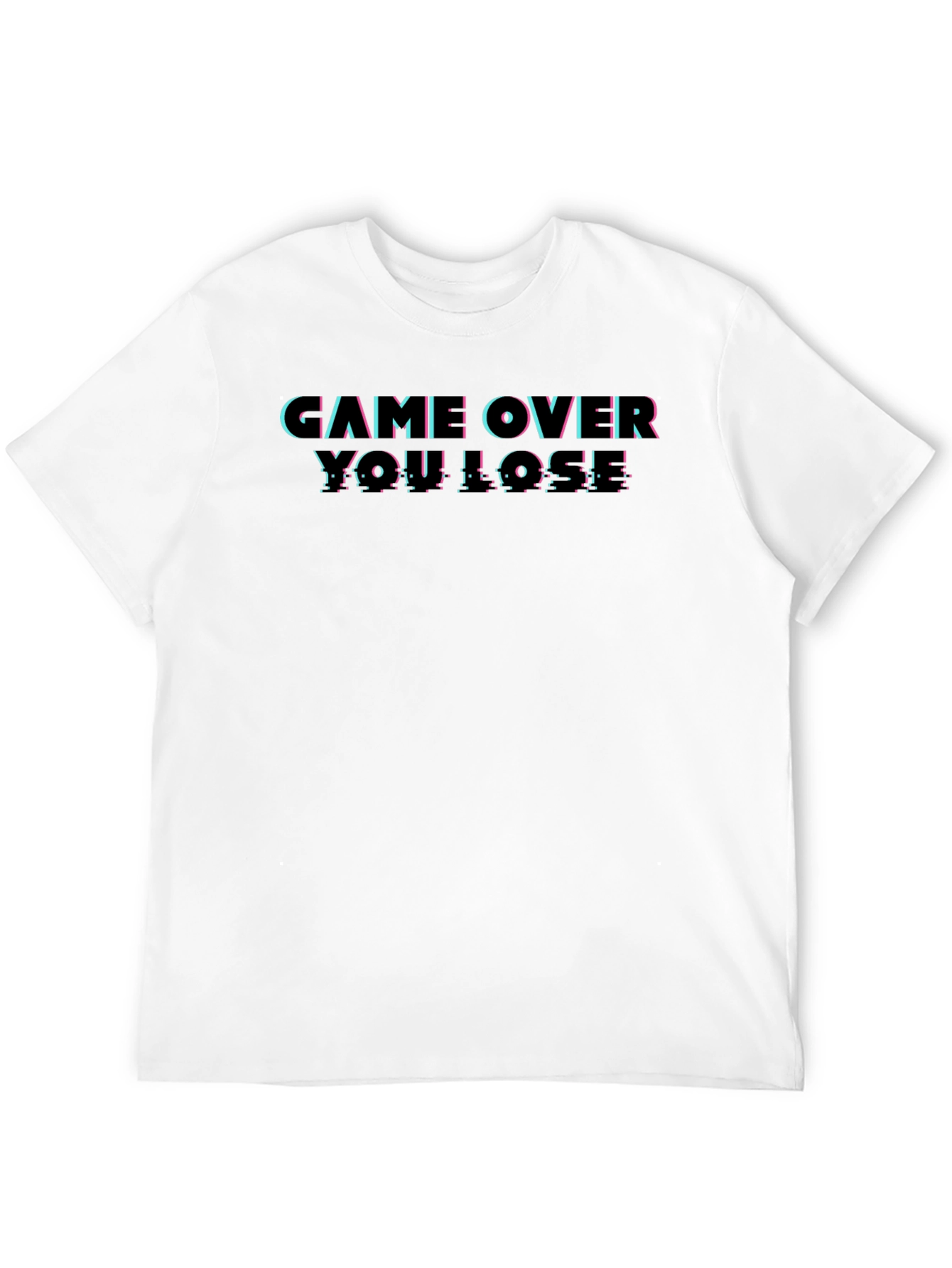 Game Over You Lose! Graphic T-Shirt