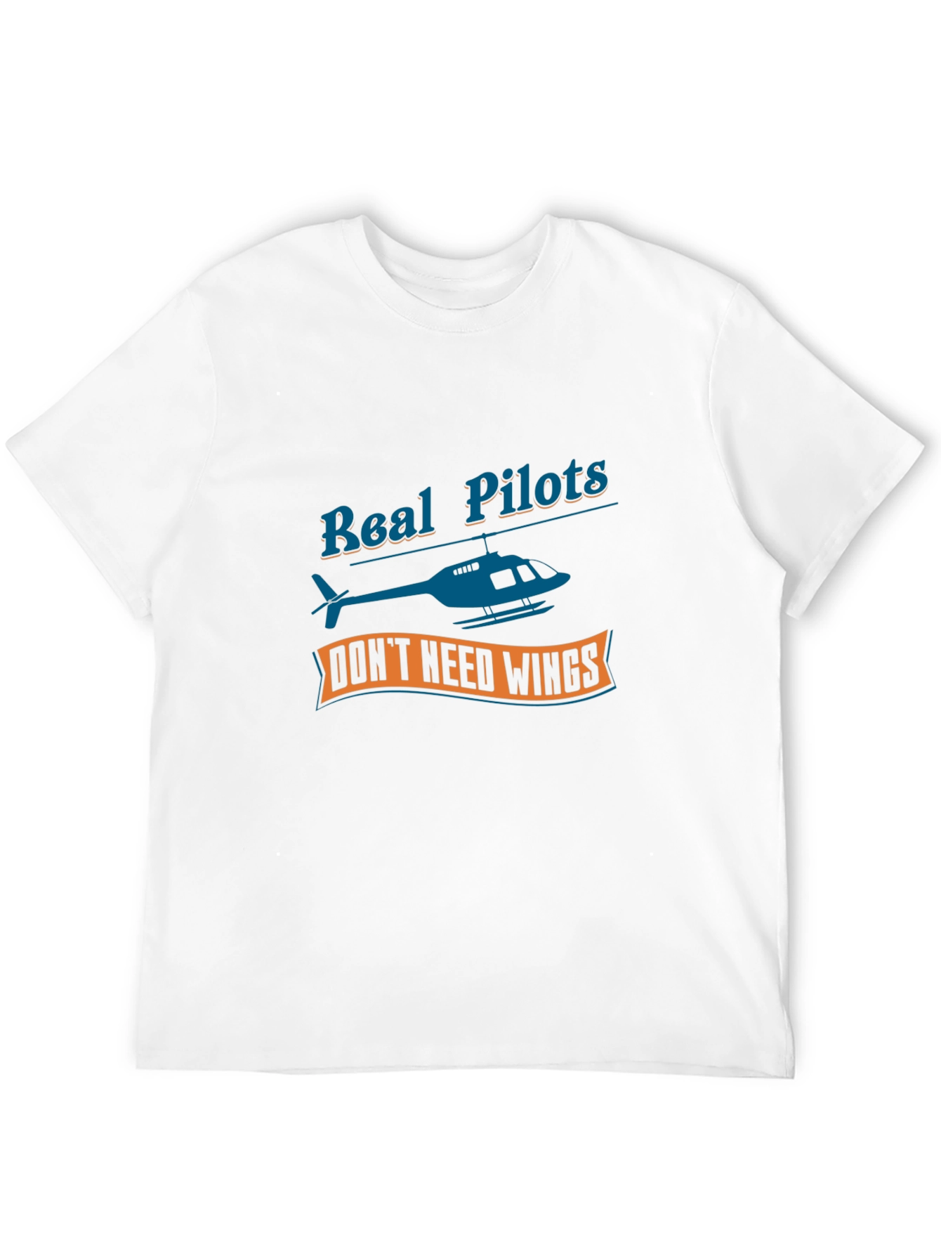 Real Pilots Dont Need Wings T-Shirt