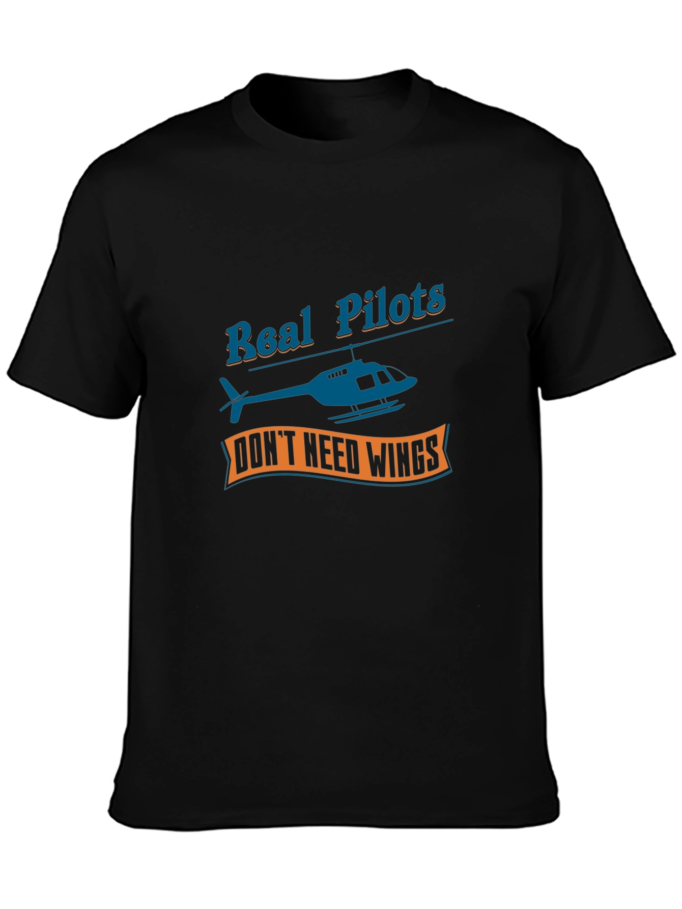 Real Pilots Dont Need Wings T-Shirt