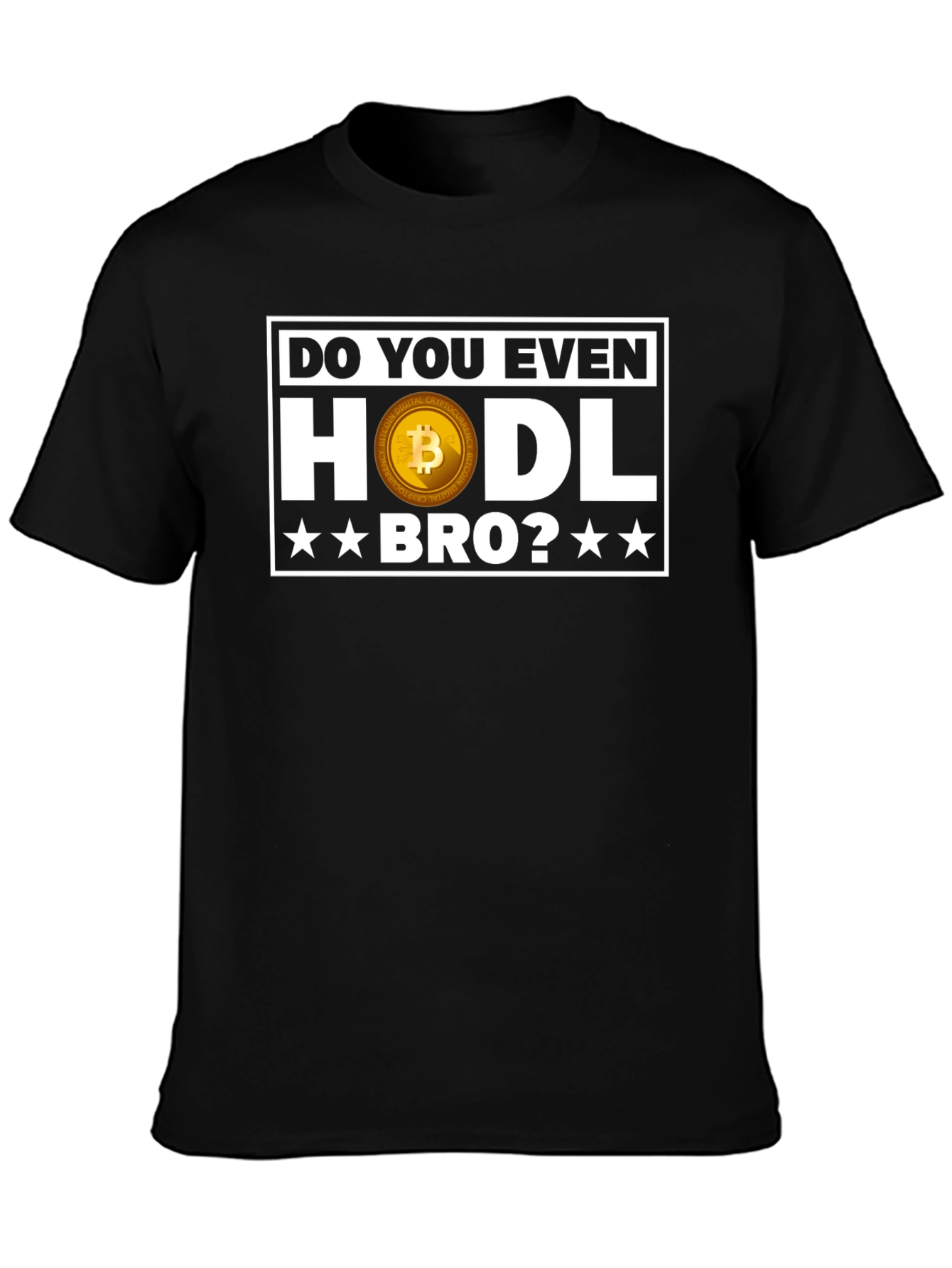 Do You Even HODL Bro? Bitcoin T-Shirt