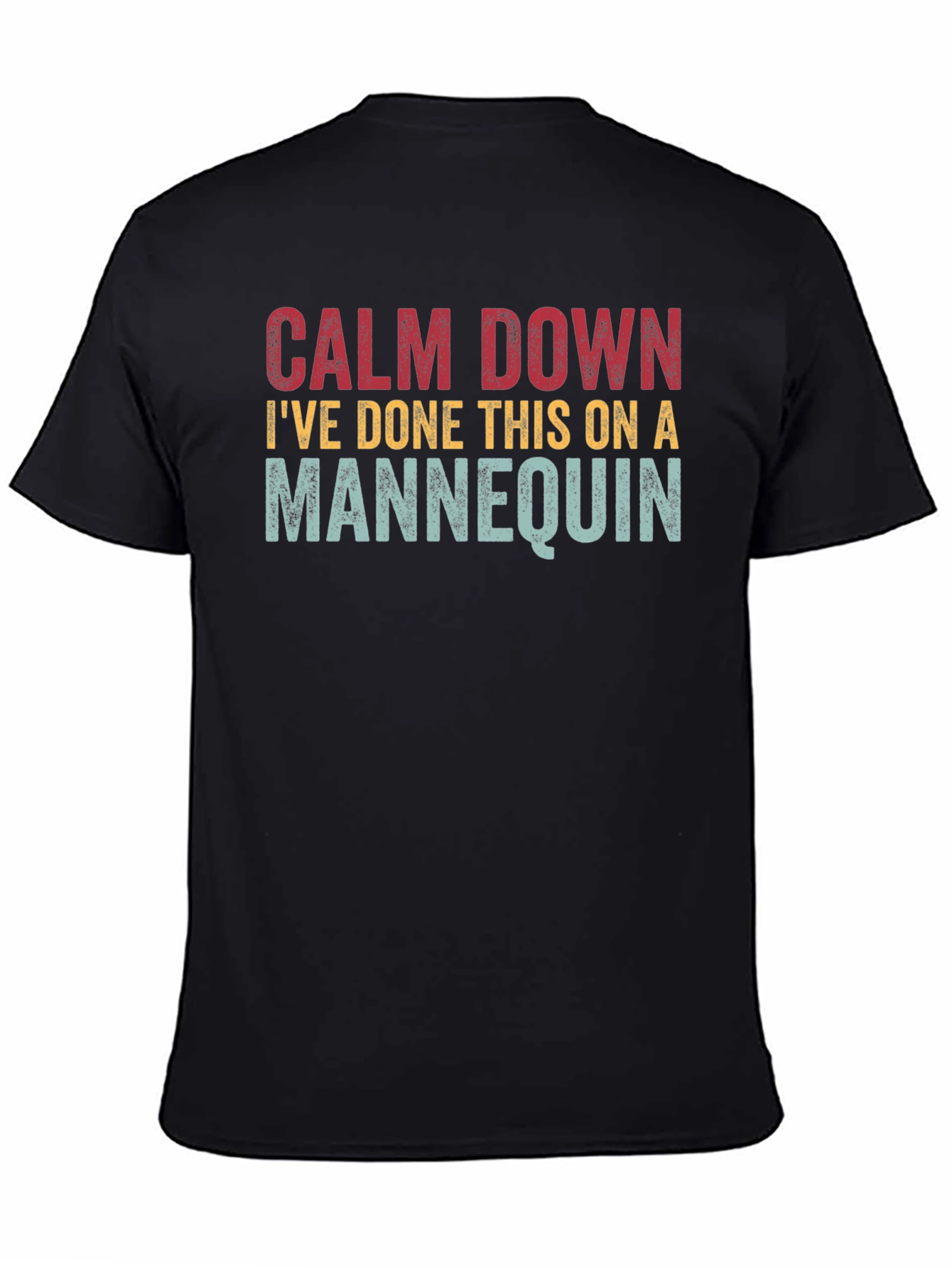 Calm Down Mannequin T-Shirt