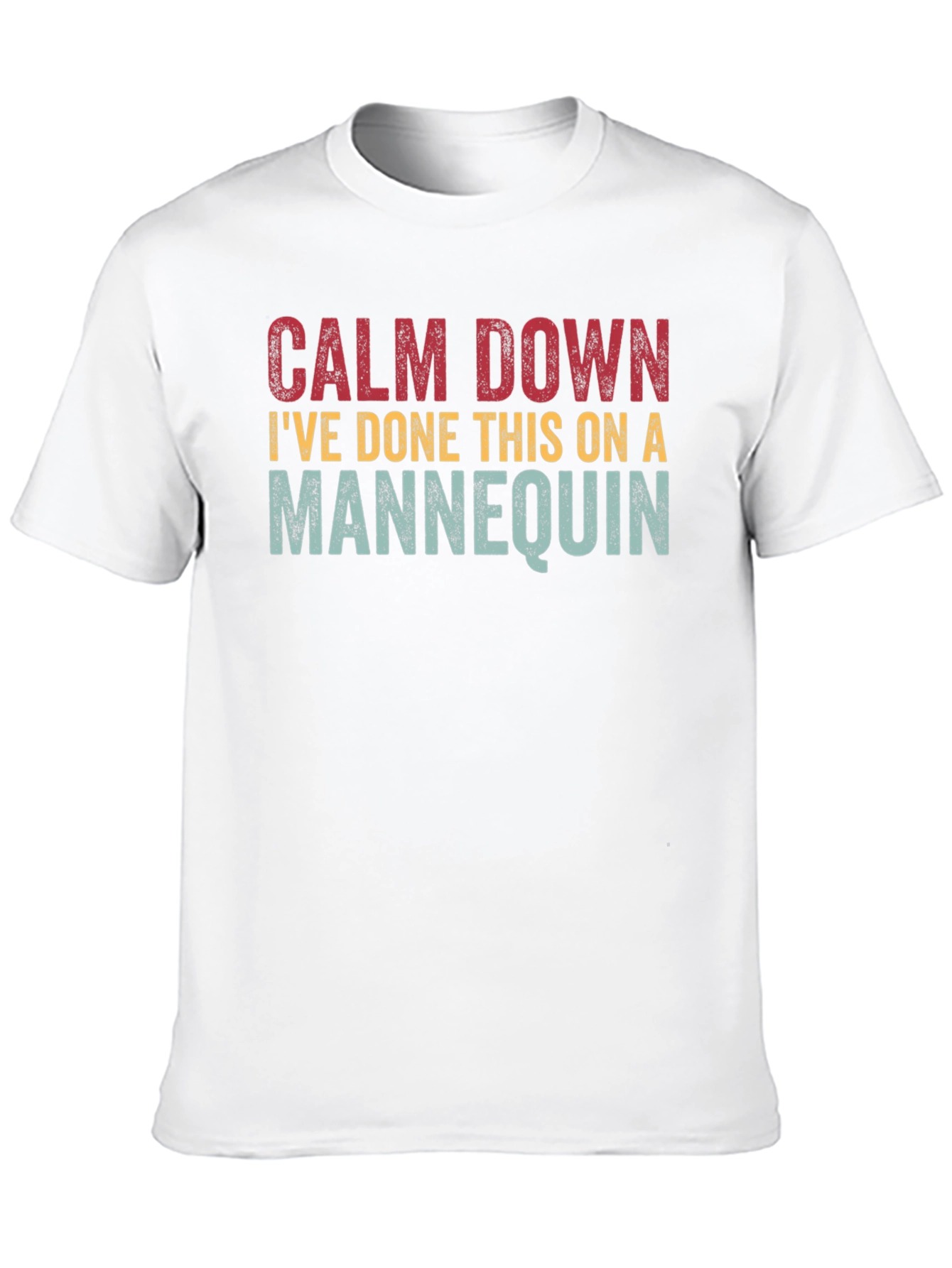 Calm Down Mannequin T-Shirt