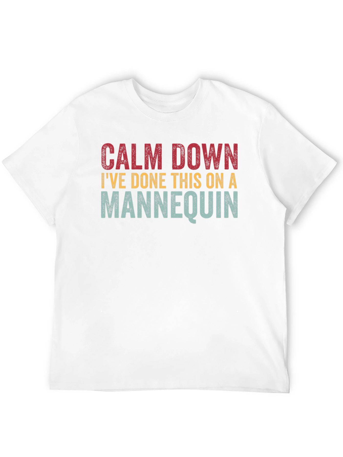 Calm Down Mannequin T-Shirt