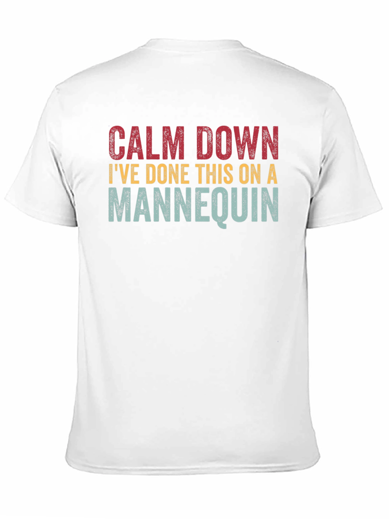 Calm Down Mannequin T-Shirt