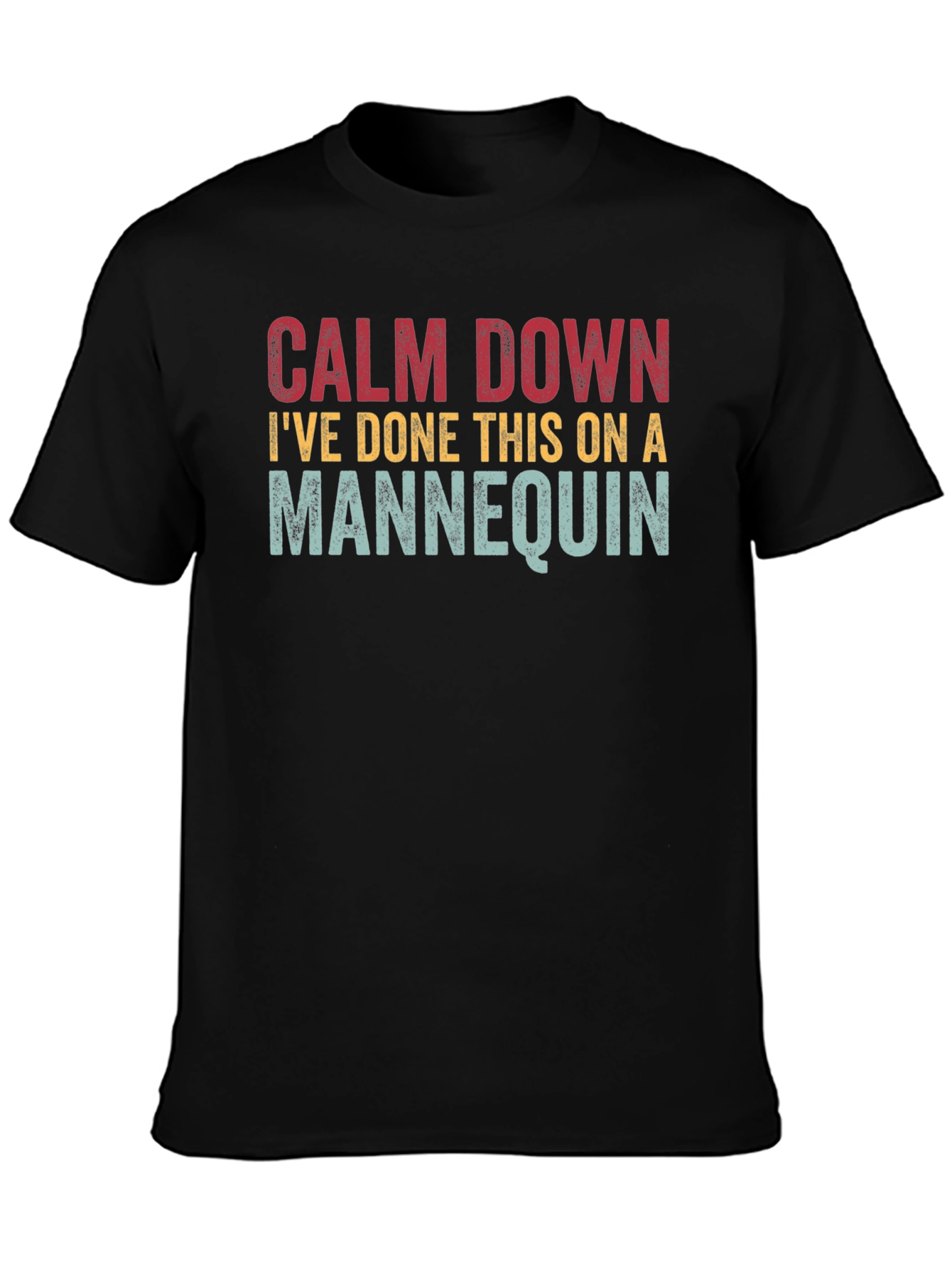 Calm Down Mannequin T-Shirt