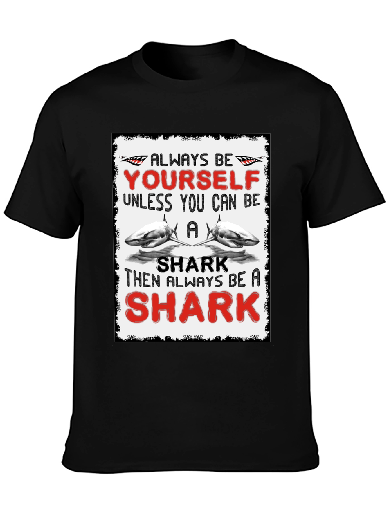 Shark Humor Graphic Tee: Always Be Yourself