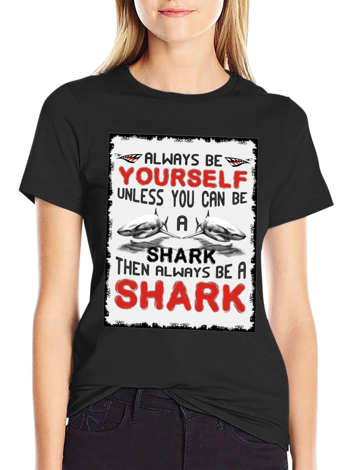 Shark Humor Graphic Tee: Always Be Yourself