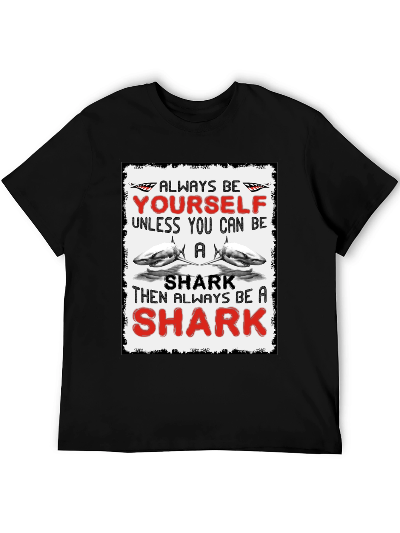Shark Humor Graphic Tee: Always Be Yourself