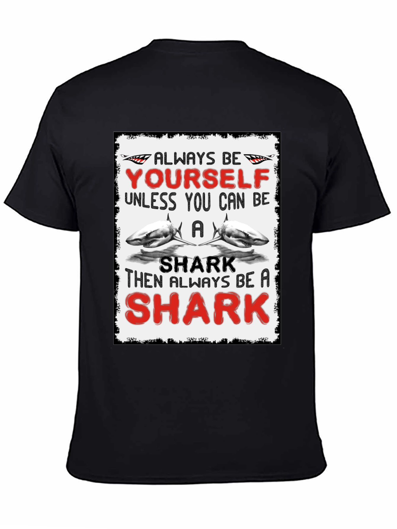 Shark Humor Graphic Tee: Always Be Yourself